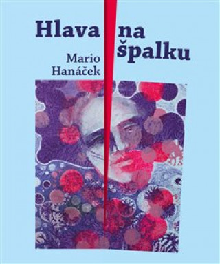 Книга Hlava na špalku Mario Hanáček