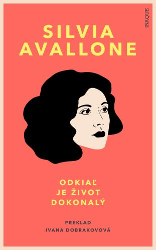 Carte Odkiaľ je život dokonalý Silvia Avallone