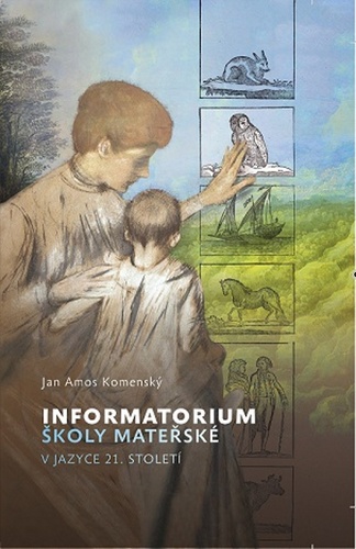 Könyv Informatorium školy mateřské v jazyce 21. století Komenský Jan Ámos