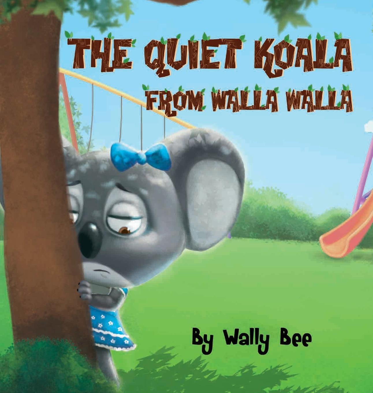 Knjiga Quiet Koala from Walla Walla Wally Bee