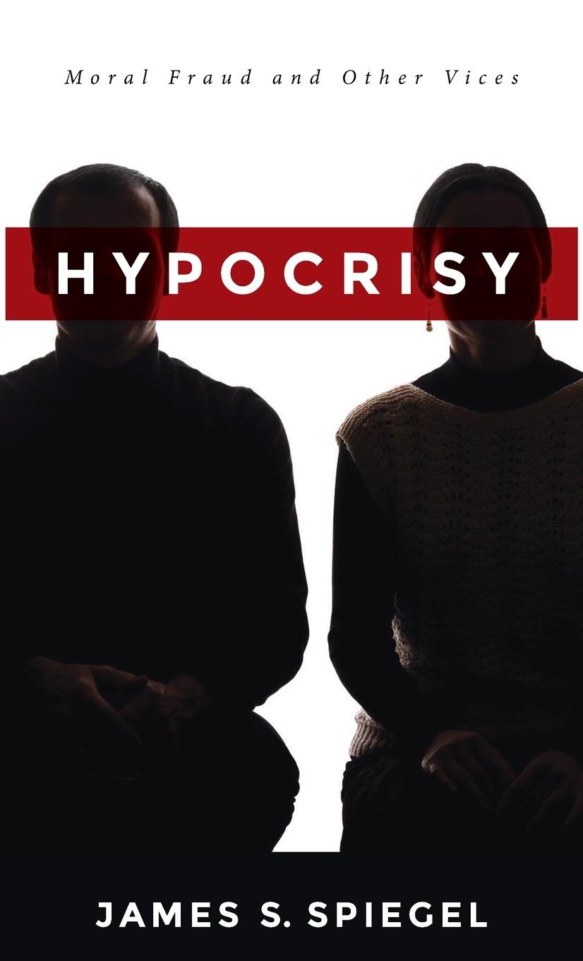 Knjiga Hypocrisy James S. Spiegel