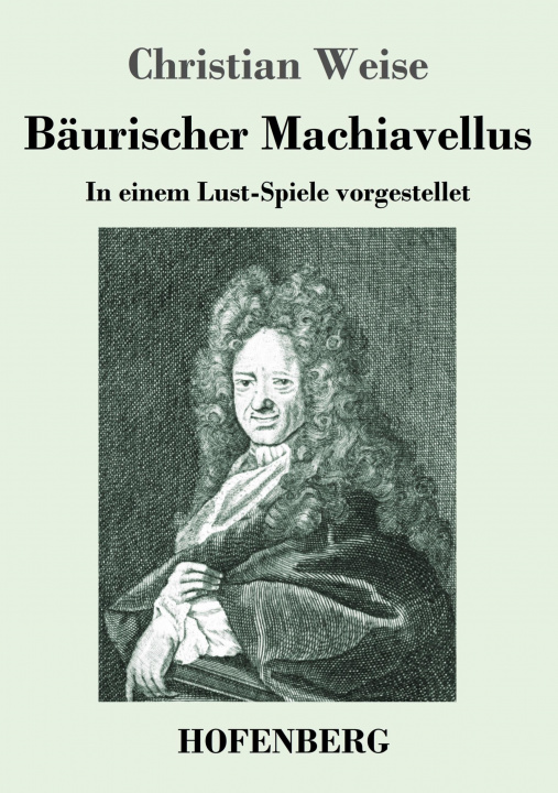 Knjiga Baurischer Machiavellus Christian Weise