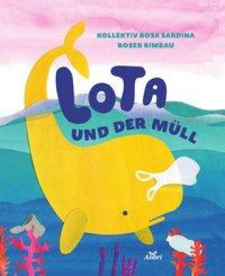 Knjiga Lota und der Müll Mona Steigerwald