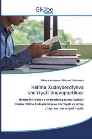 Könyv Halima Xudoyberdiyeva she'riyati lingvopoetikasi Dilorom Yuldasheva