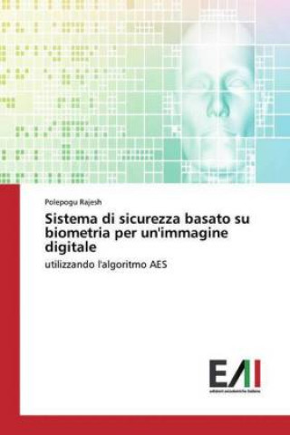 Книга Sistema di sicurezza basato su biometria per un'immagine digitale 