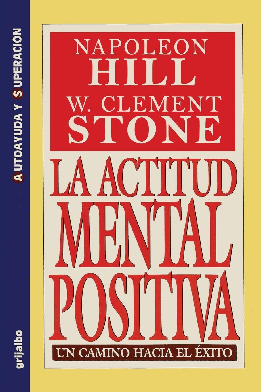 Kniha Actitud Mental Positiva - Un Camino Hacia El Exito W. Clement Stone