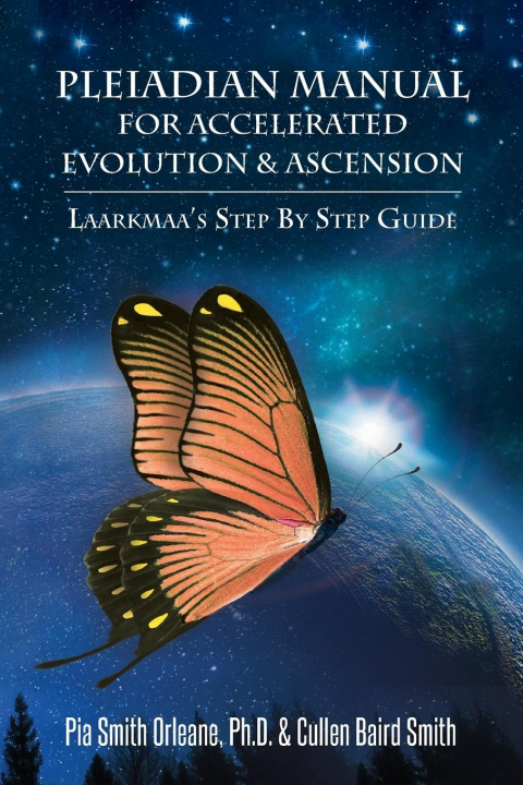 Könyv Pleiadian Manual for Accelerated Evolution & Ascension Ph. D. Cullen Baird S Pia Smith Orleane