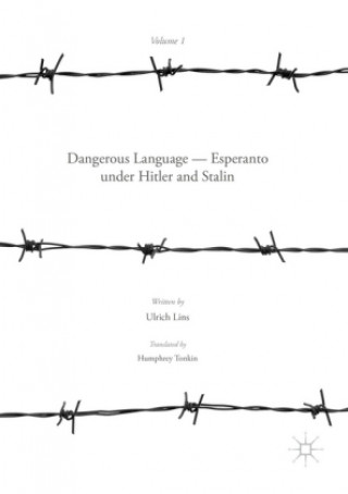 Carte Dangerous Language ? Esperanto under Hitler and Stalin Humphrey Tonkin