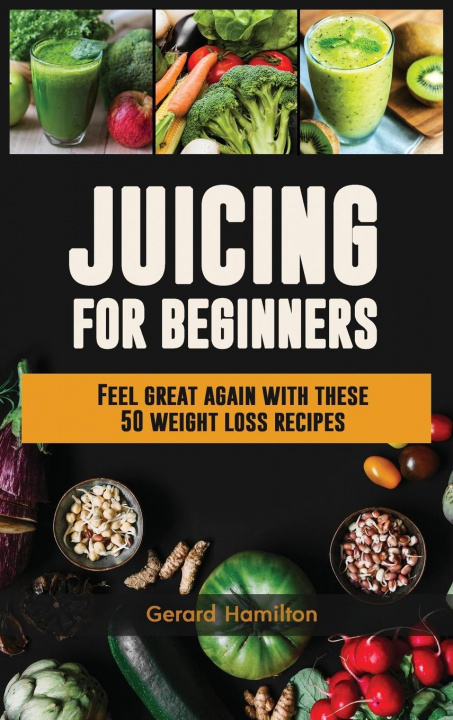 Knjiga Juicing For Beginners Gerard Hamilton