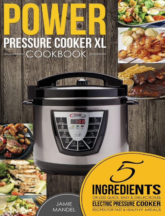 Knjiga Power Pressure Cooker XL Cookbook 