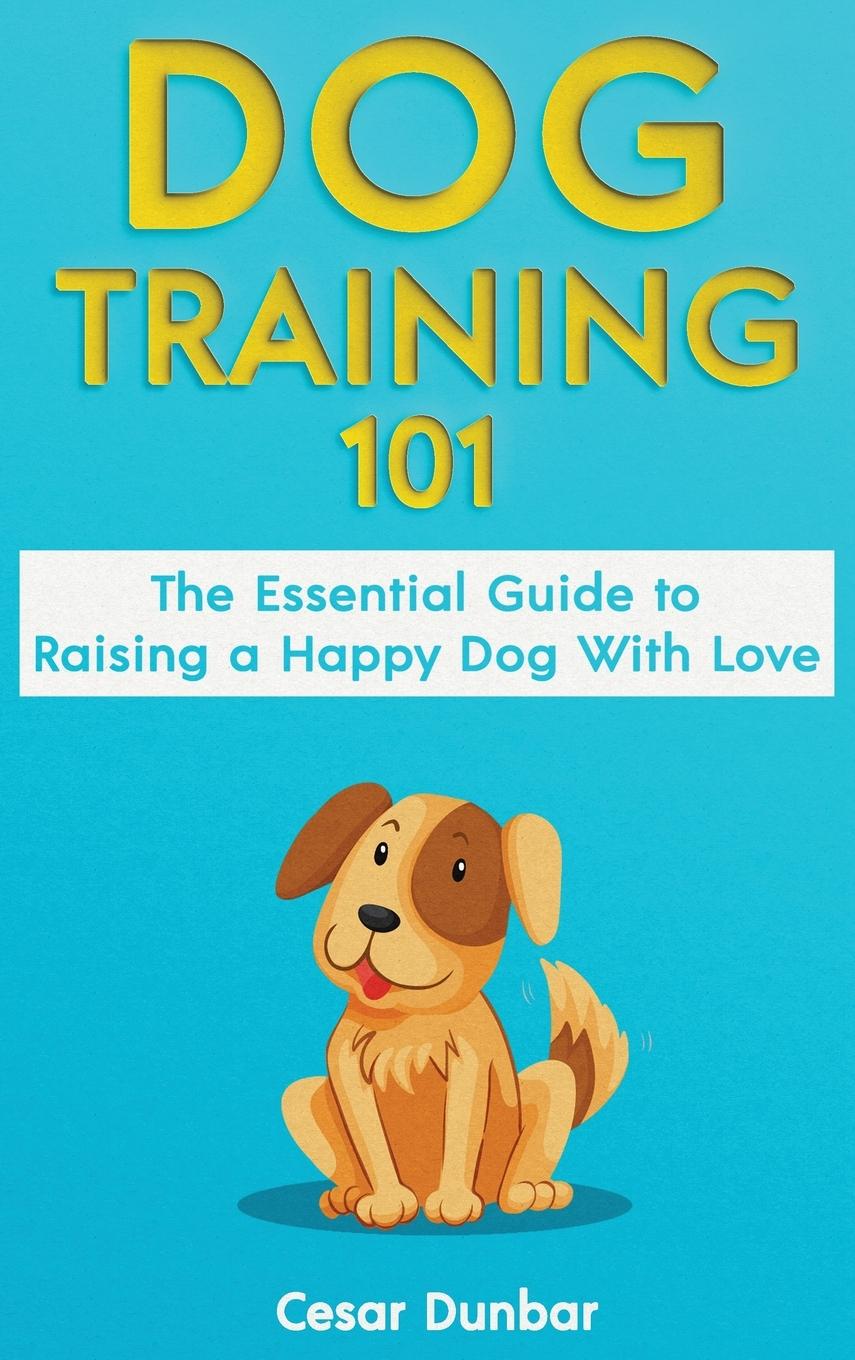Knjiga Dog Training 101 Cesar Dunbar