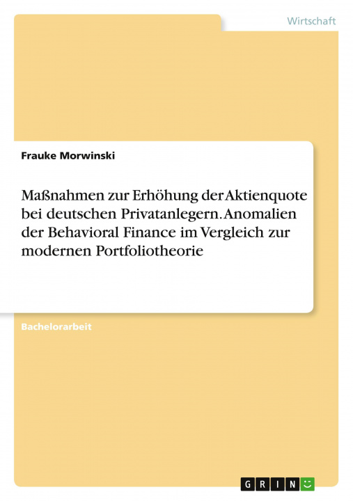 Carte Maßnahmen zur Erhöhung der Aktienquote bei deutschen Privatanlegern. Anomalien der Behavioral Finance im Vergleich zur modernen Portfoliotheorie 