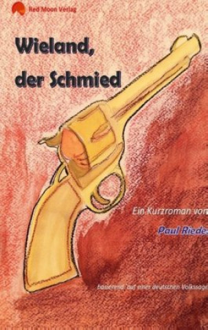 Knjiga Wieland, der Schmied Paul Riedel
