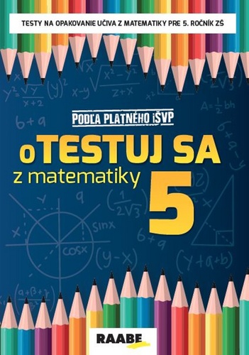 Kniha oTestuj sa z matematiky 5 Silvia Bodláková