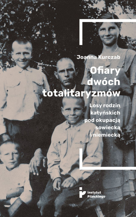 Knjiga Ofiary dwóch totalitaryzmów Kurczab Joanna