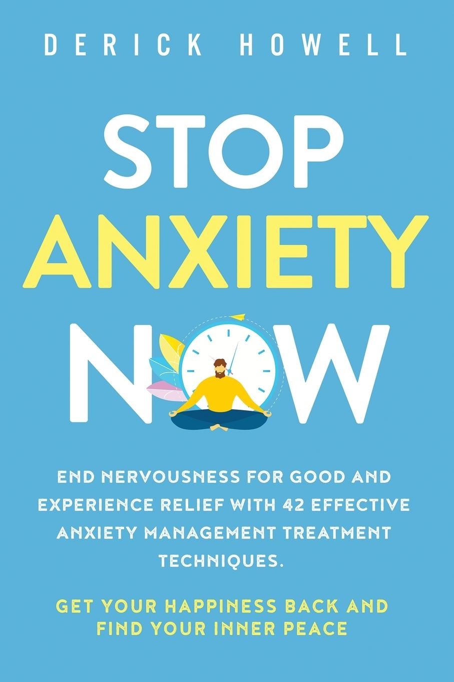 Book Stop Anxiety Now Derick Howell