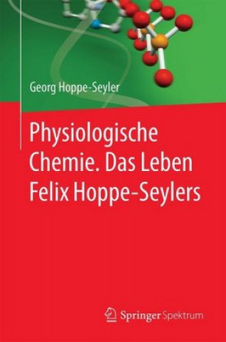 Könyv Physiologische Chemie. Das Leben Felix Hoppe-Seylers 