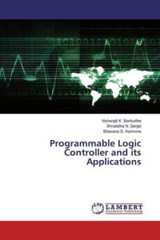 Knjiga Programmable Logic Controller and its Applications Shraddha N. Zanjat