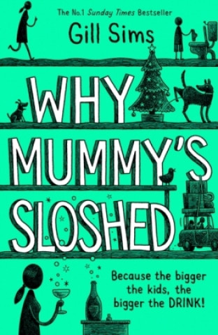 Carte Why Mummy's Sloshed GILL SIMS