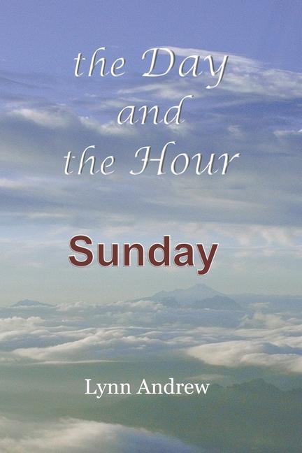 Knjiga The Day and the Hour: Sunday Lynn Andrew
