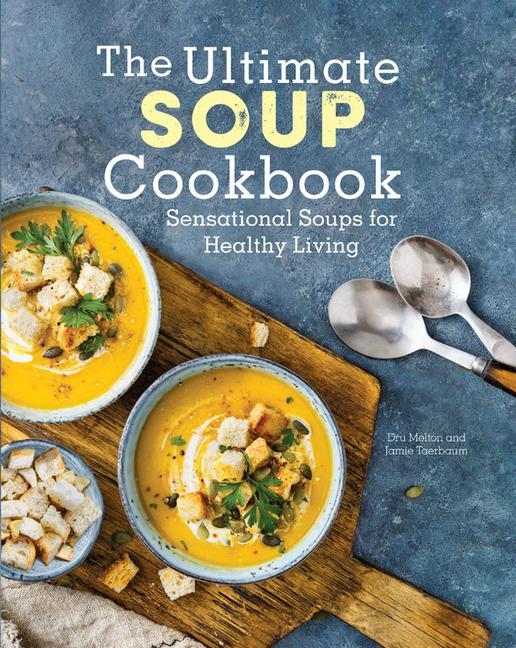 Könyv Ultimate Soup Cookbook Jamie Taerbaum