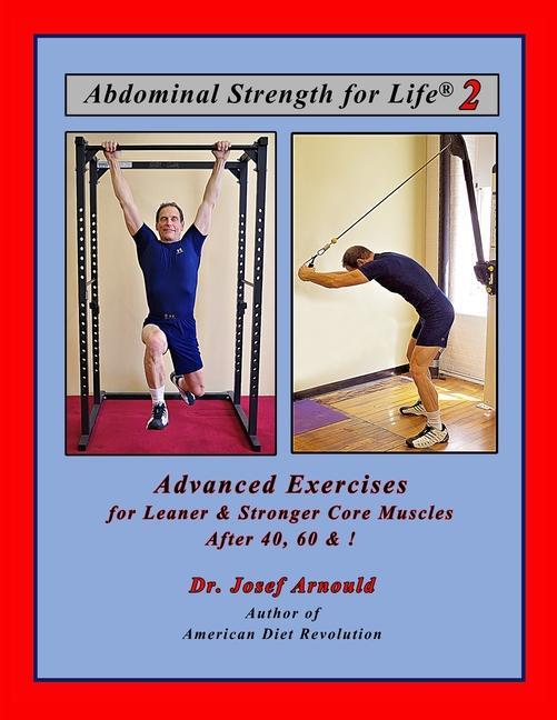 Kniha Abdominal Strength for Life 2: Advanced Exercises for Leaner and Stronger Core Muscles After 40, 60, &! Alan Robinson