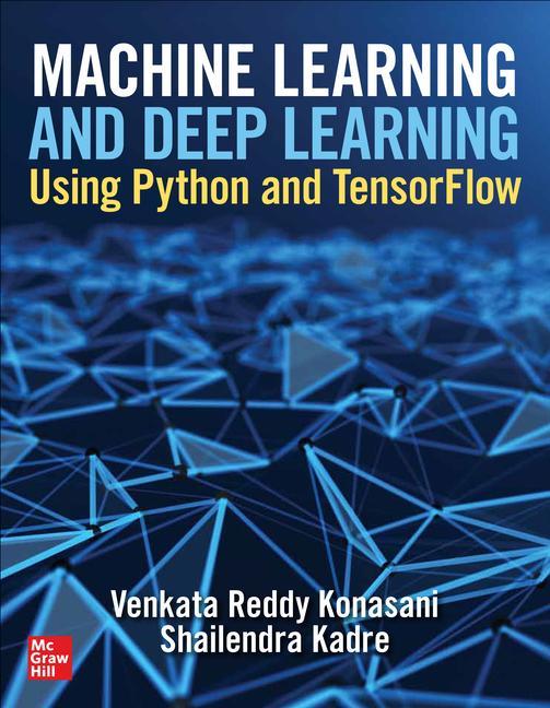 Könyv Machine Learning and Deep Learning Using Python and TensorFlow Shailendra Kadre