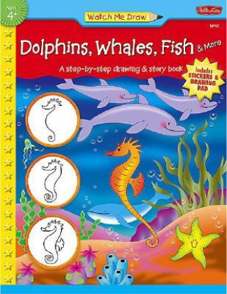 Книга Watch Me Draw: Dolphins, Whales, Fish & More 