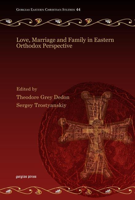 Carte Love, Marriage and Family in Eastern Orthodox Perspective 