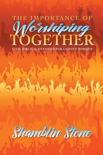 Kniha Importance of Worshiping Together Shamblin Stone