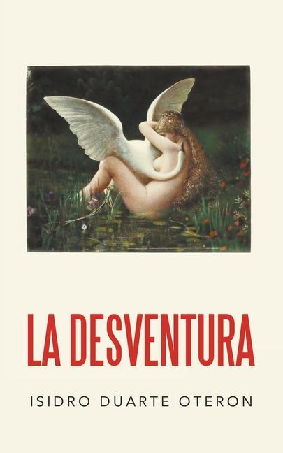 Libro Desventura Isidro Duarte Oteron