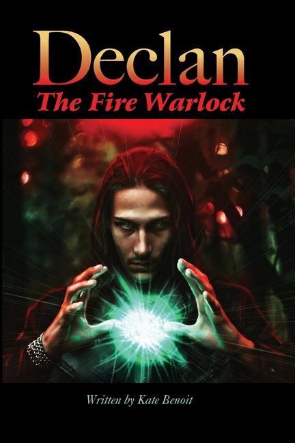 Knjiga Declan, The Fire Warlock Kate Benoit