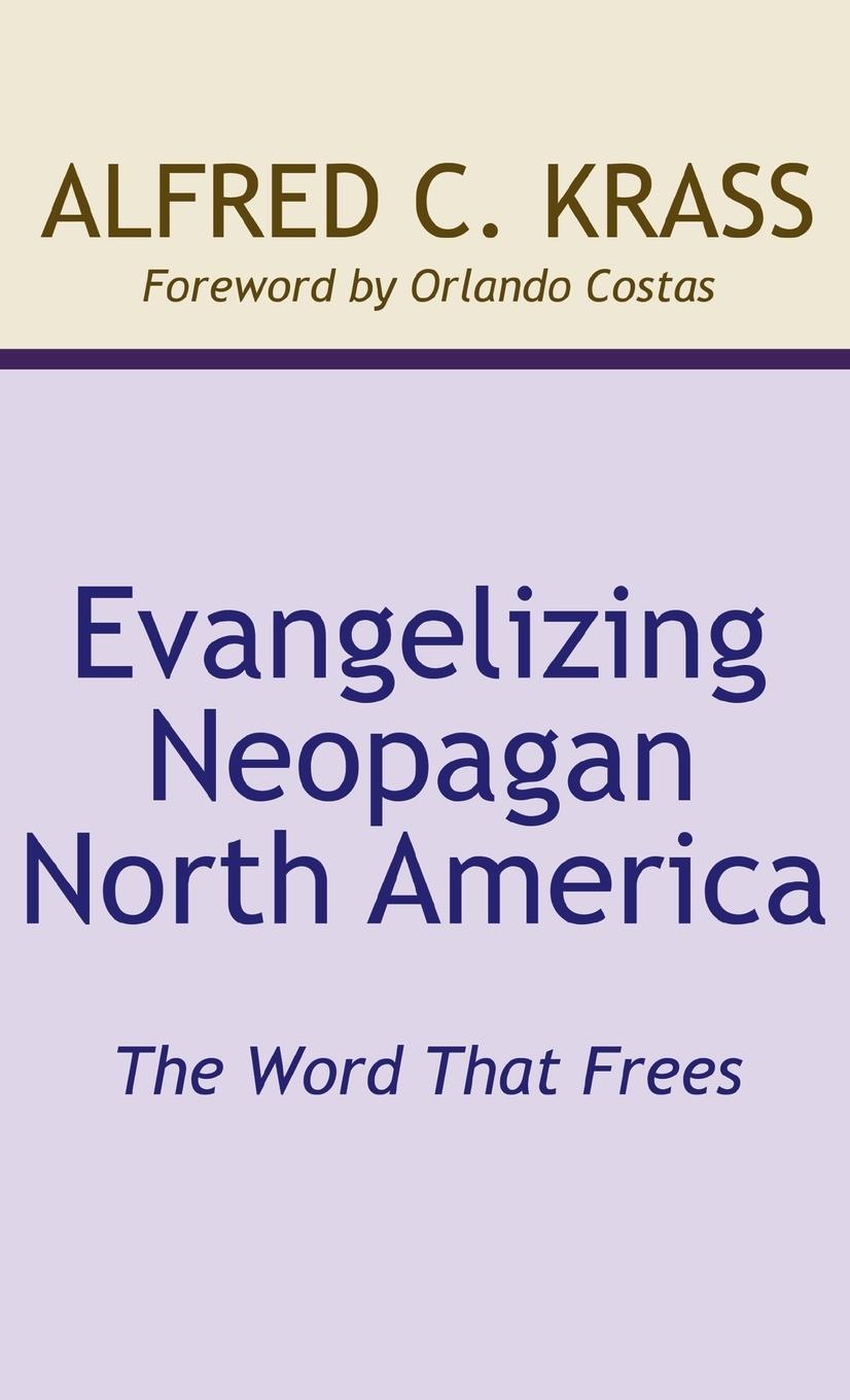 Kniha Evangelizing Neopagan North America 