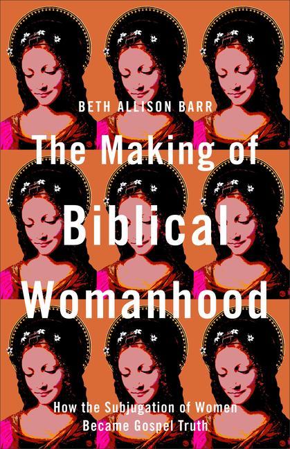 Carte Making of Biblical Womanhood 