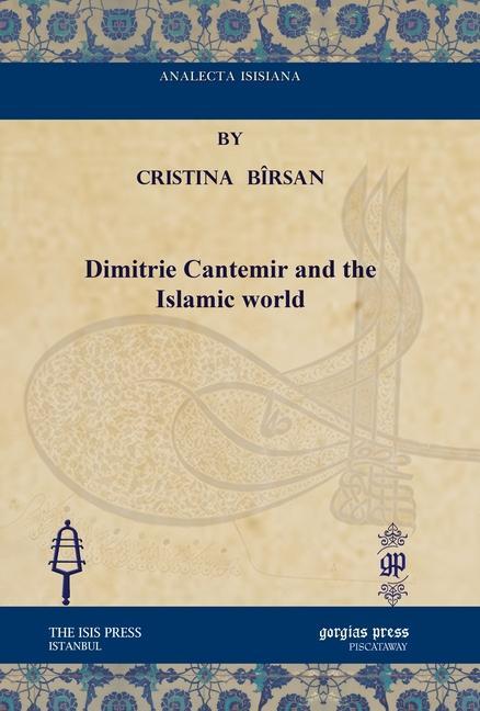 Könyv Dimitrie Cantemir and the Islamic world Mihai Maxim