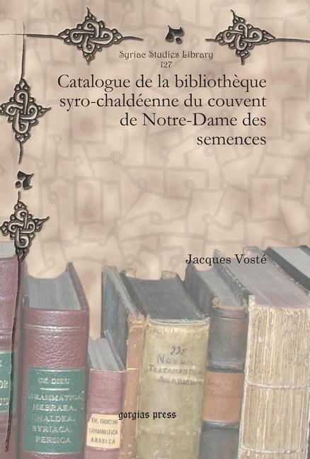 Könyv Catalogue de la bibliotheque syro-chaldeenne du couvent de Notre-Dame des semences 