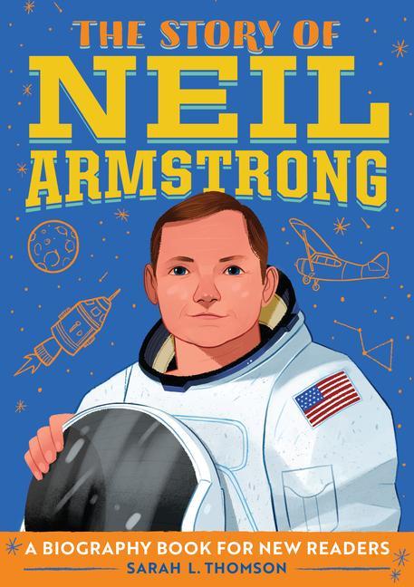 Kniha The Story of Neil Armstrong: A Biography Book for New Readers 