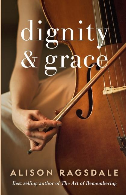 Knjiga Dignity and Grace Alison Ragsdale