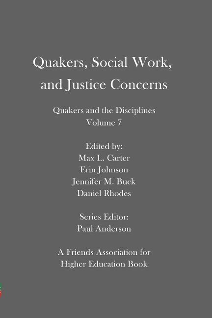 Kniha Quakers, Social Work, and Justice Concerns: Quakers and the Disciplines: Volume 7 Daniel Rhodes