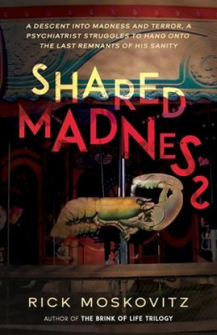 Knjiga Shared Madness Rick Moskovitz