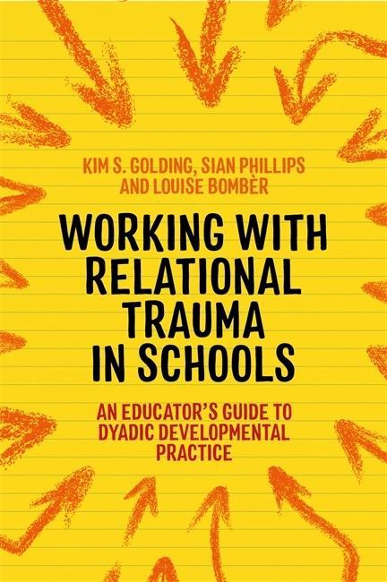 Kniha Working with Relational Trauma in Schools Kim Golding