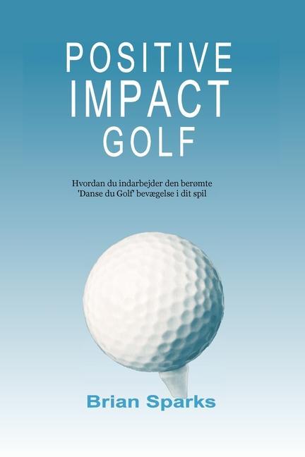 Kniha Positive Impact Golf 