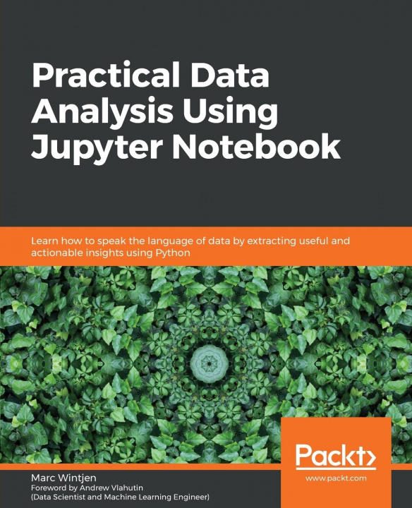 Knjiga Practical Data Analysis Using Jupyter Notebook Marc Wintjen