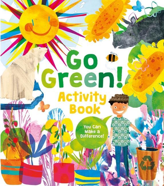 Carte Go Green! Activity Book: Projects, Activities, and Ideas to Make a Difference Johanna Fernihough