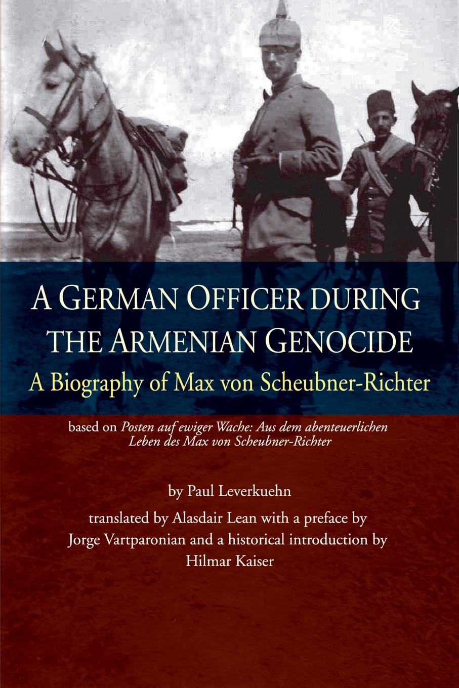 Knjiga German Officer During the Armenian Genocide Paul Leverkuehn