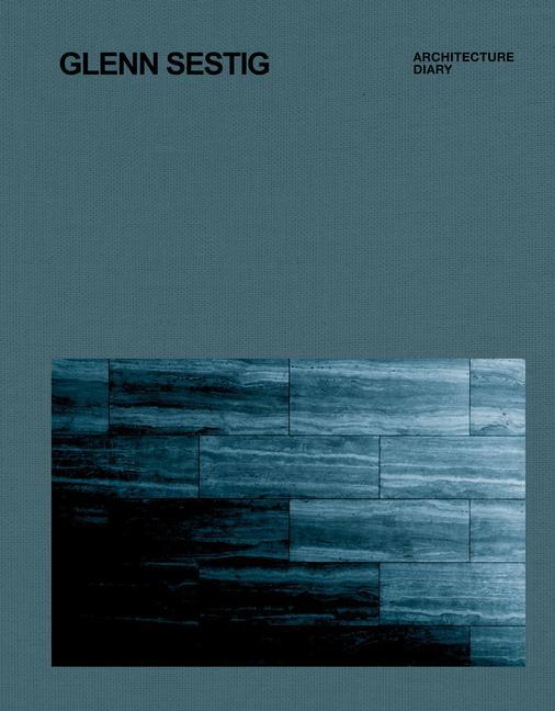 Kniha Glenn Sestig: Architecture Diary: Slipcased Limited Edition Nick Vinson
