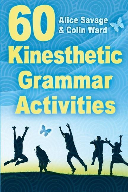 Kniha 60 Kinesthetic Grammar Activities Colin Ward