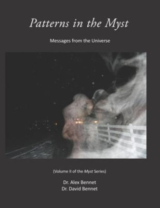 Knjiga Patterns in the Myst: Messages from the Universe Alex Bennet