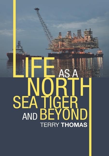 Kniha Life as a North Sea Tiger and Beyond TERRY THOMAS
