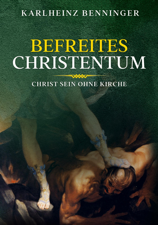 Knjiga Befreites Christentum Karlheinz Benninger